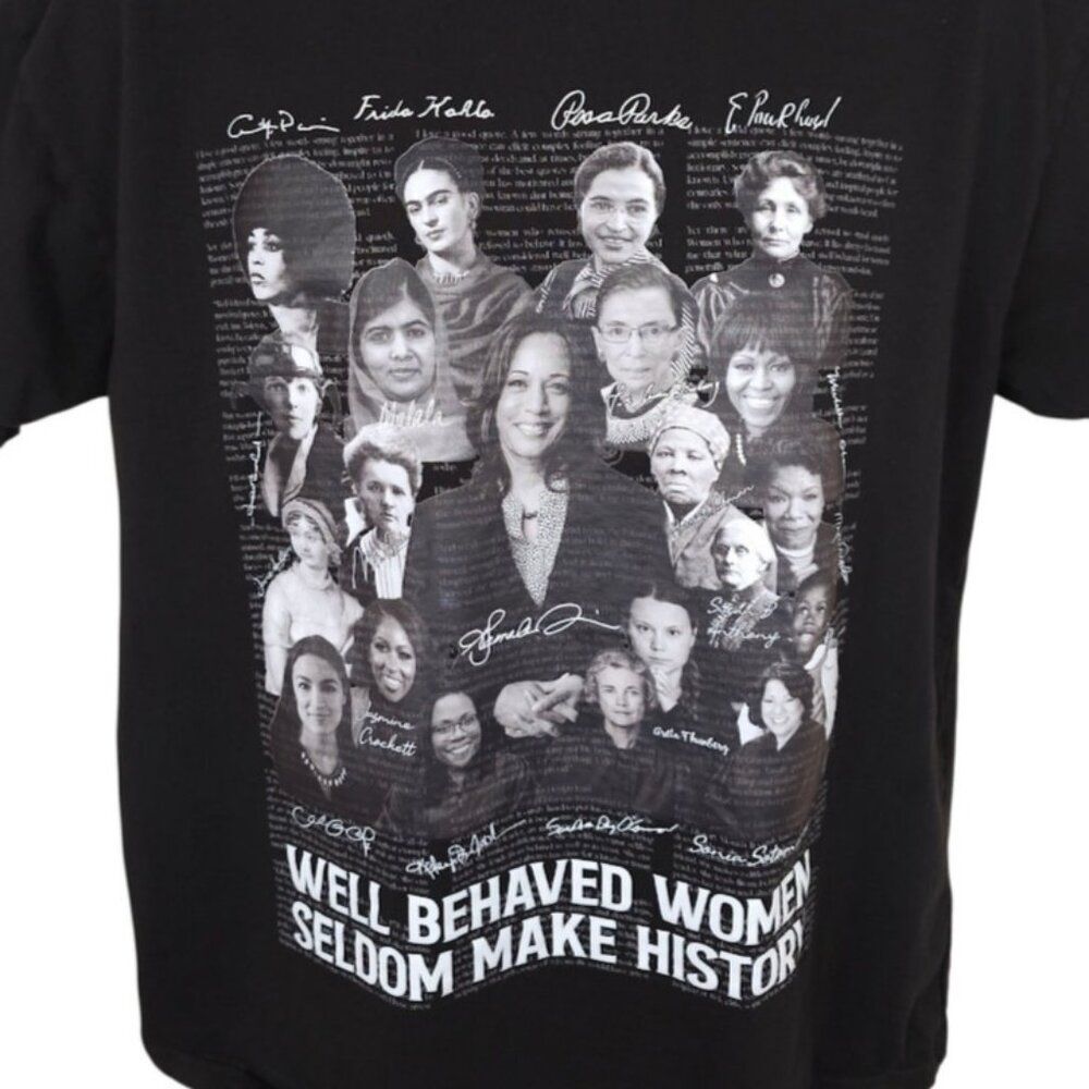 Well Behaved Women Seldom Make History T Shirt Mens Size Large Black